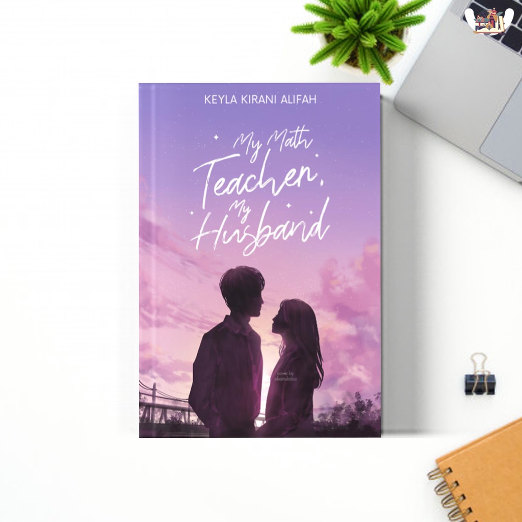 Ready  Novel MY MATH TEACHER, MY HUSBAND by Keyla Kirani Alifah-1