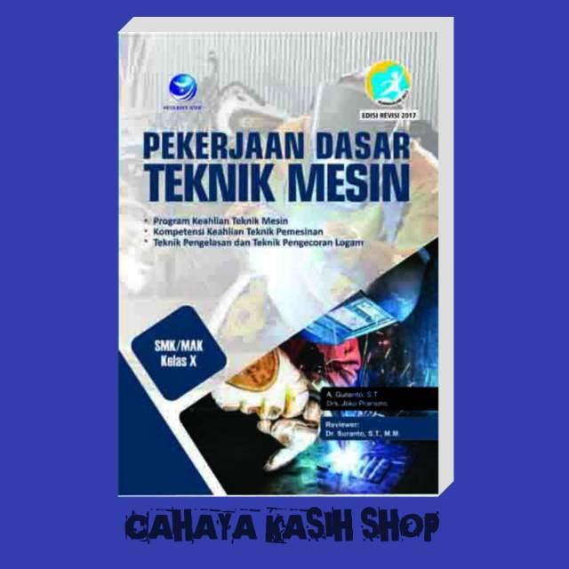 Pekerjaan Dasar Teknik Mesin - Teknik Pengelasan Teknik Pengecoran SMK/MAK Kls X