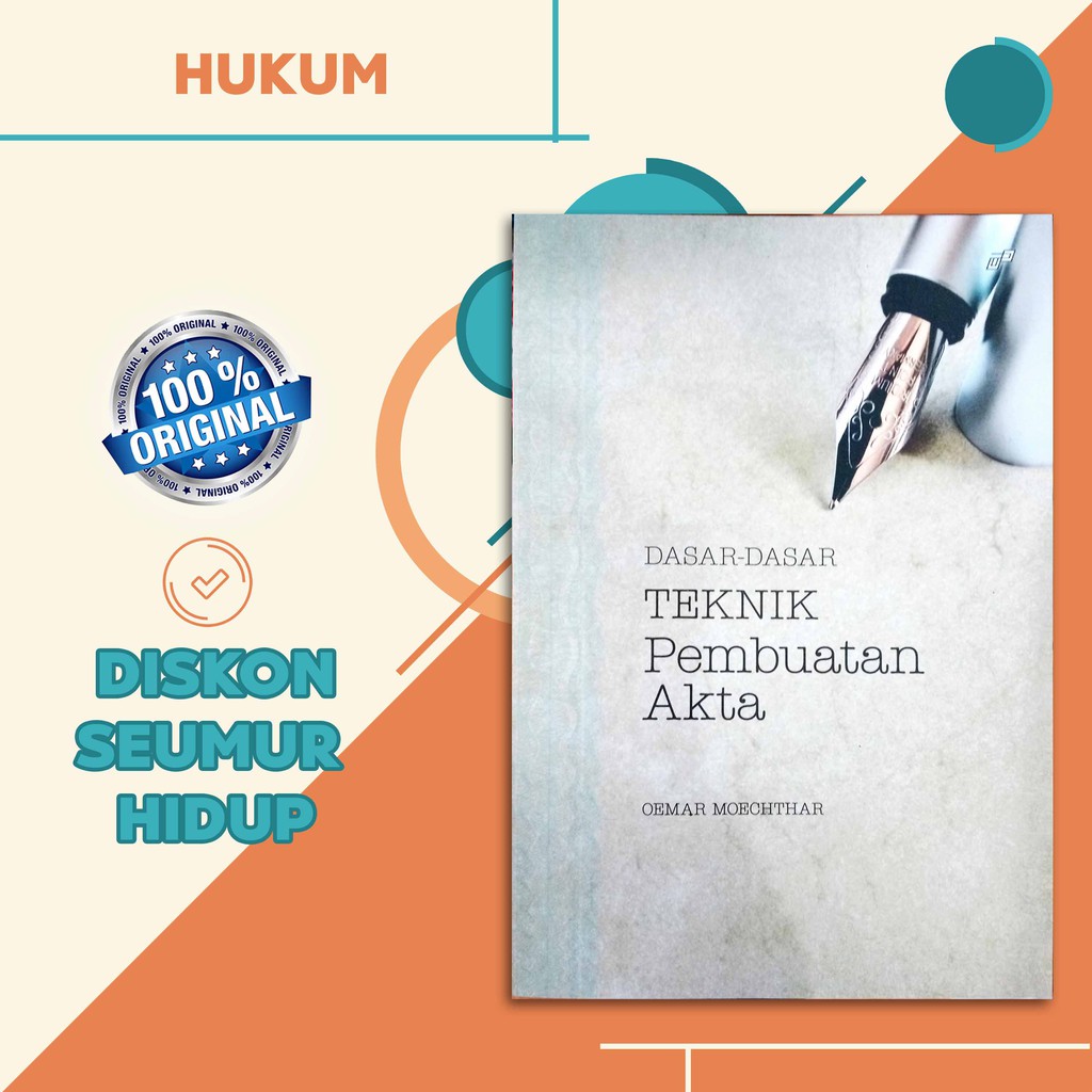 DASAR-DASAR TEKNIK PEMBUATAN AKTA by OEMAR MOECHTHAR