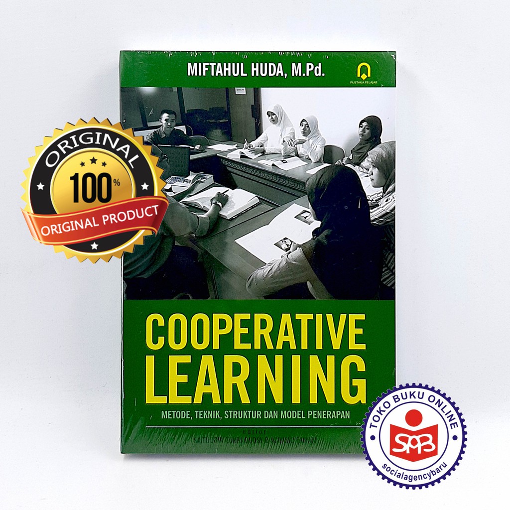 

Cooperative Learning Metode Teknik Struktur dan Model Penerapan - Miftahul Huda