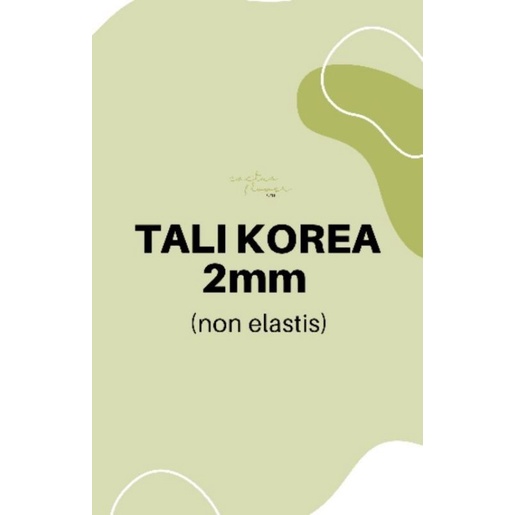 TALI KOREA 2mm tidak elastis (HARGA per 1m)