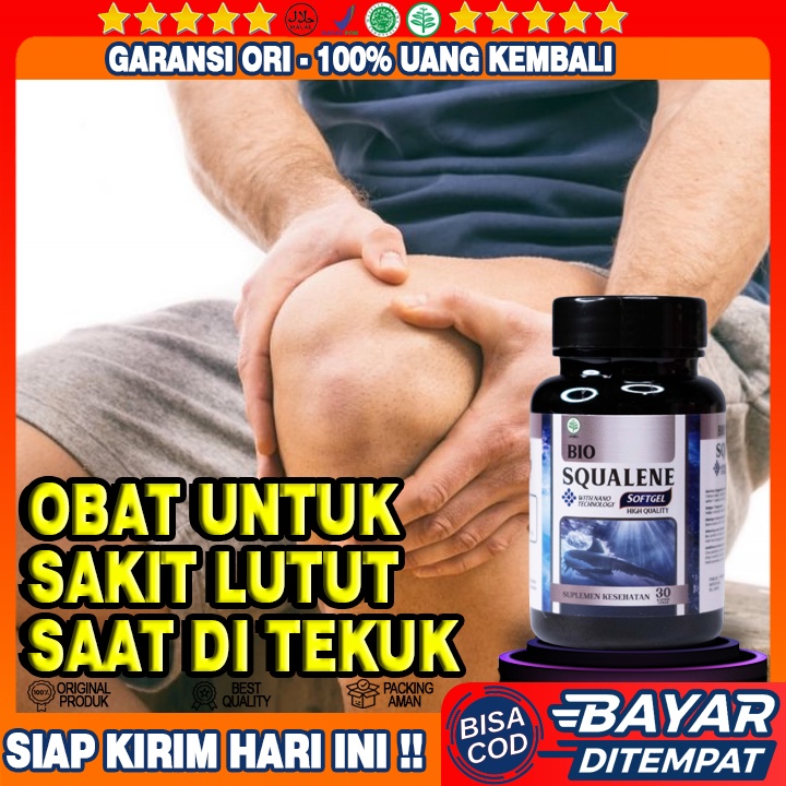 Obat Lutut Sakit Saat Ditekuk - Tulang Pegal Linu - Obat Lutut Sakit Saat Diluruskan, Obat Sakit Oto