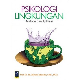 

BUKU PSIKOLOGI LINGKUNGAN : METODE DAN APLIKASI - PROF. DR. TB. ZULRIZKA I., S.PSI., M.SC.