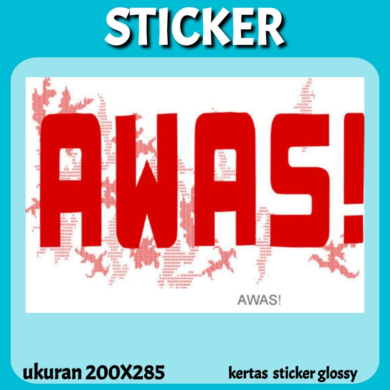 

STICKER AWAS UKURAN A4 IS72