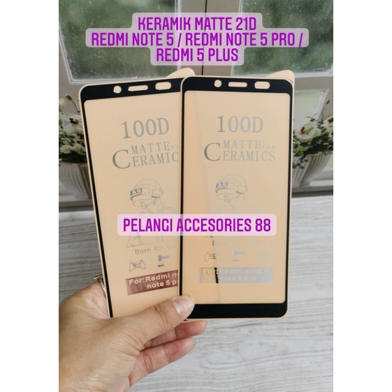 ANTIGORES REDMI NOTE 5 / REDMI NOTE 5 PRO / REDMI 5 PLUS KERAMIK MATTE 21D ANTI GORES ANTI GLARE