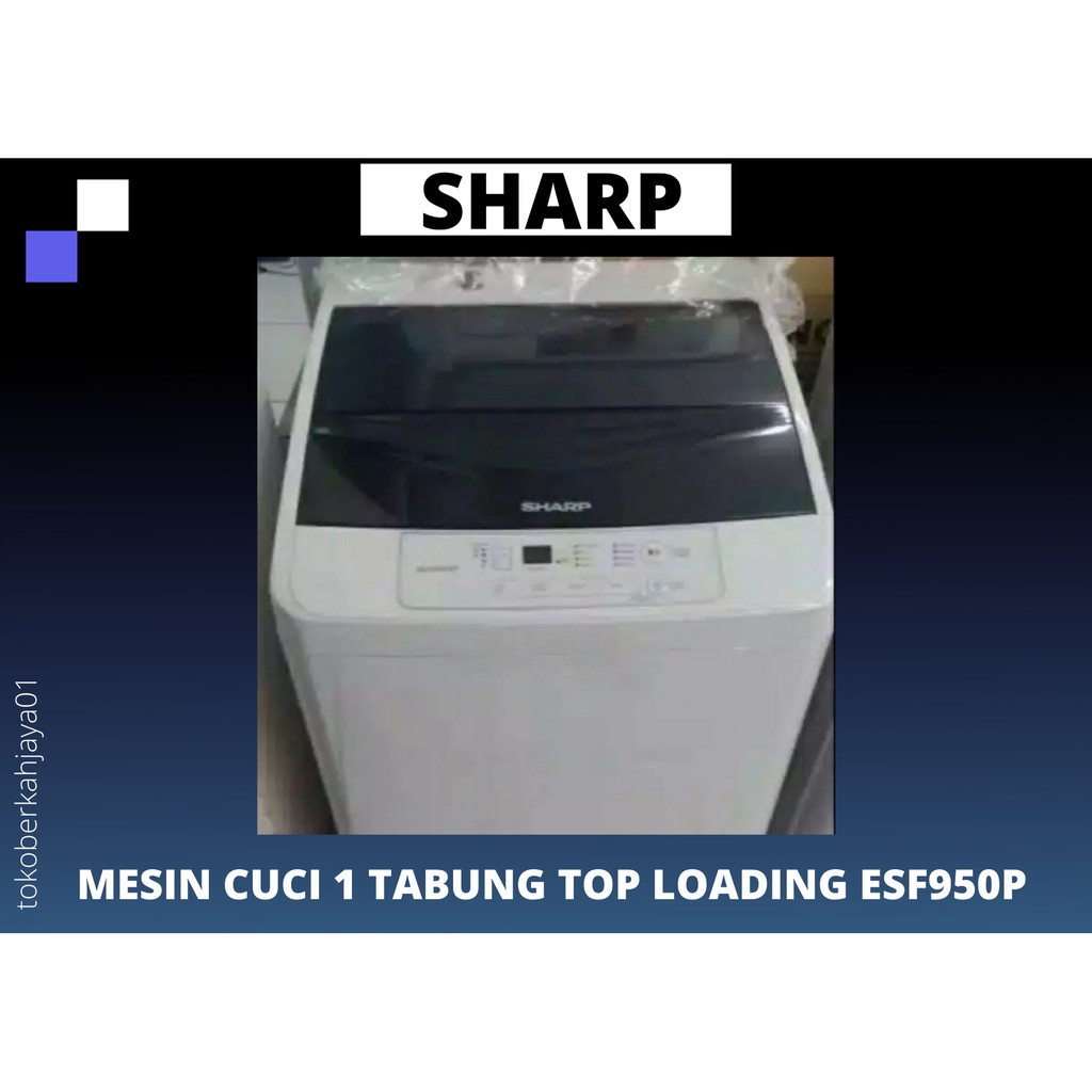 MESIN CUCI 1 TABUNG SHARP TOP LOADING TYPE ESF950P