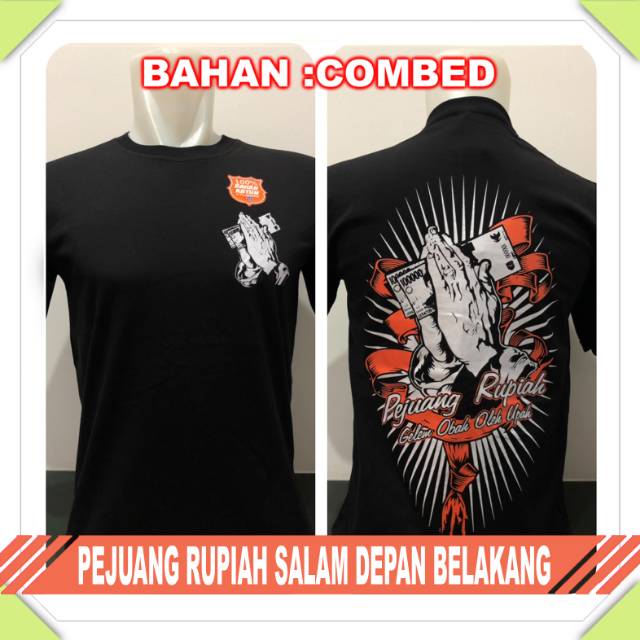 Baju Tshirt Kaos Distro Xp Pejuang Rupiah Salam Depan Belakang
