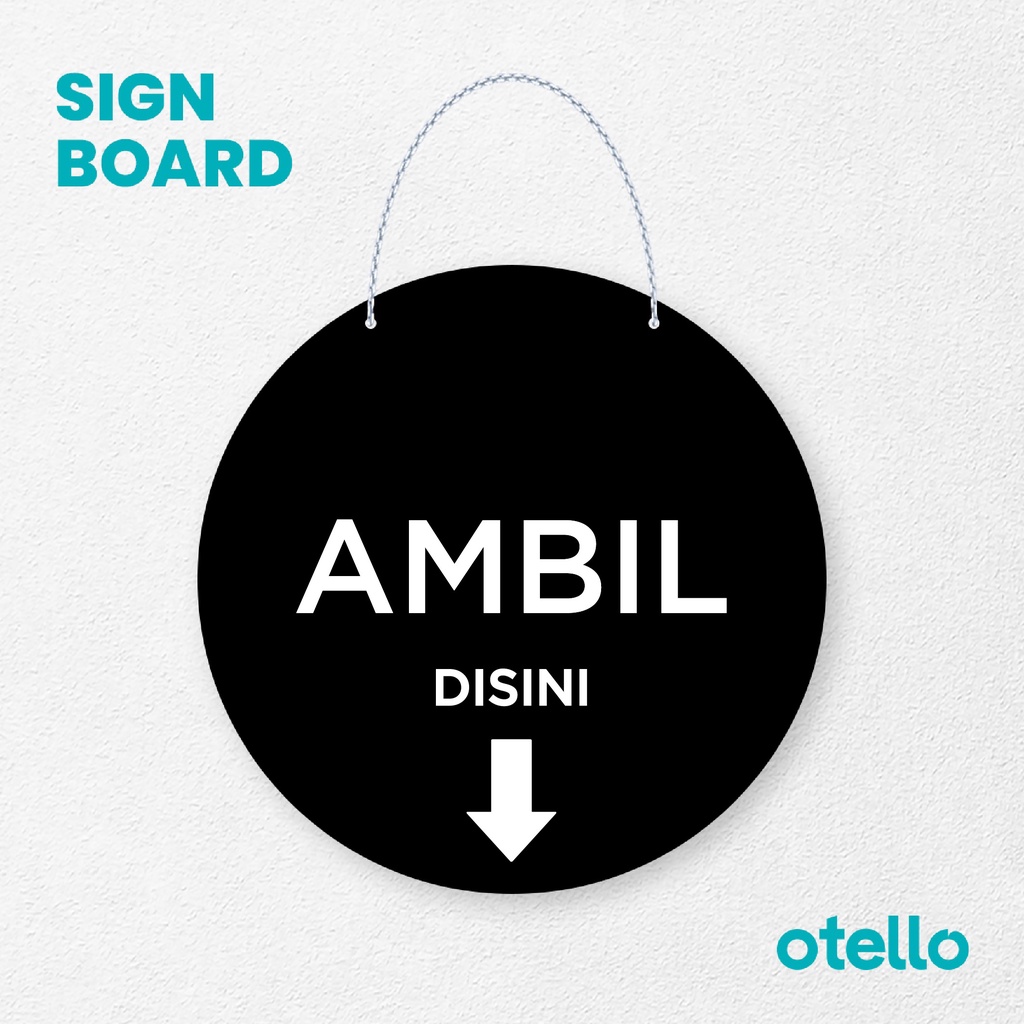 Otello Label Ambil Disini Sign Acrylic Modern Minimalist Signage Board Papan Rantai Akrilik Gantungan Petunjuk Kafe Restoran Kantor Gedung