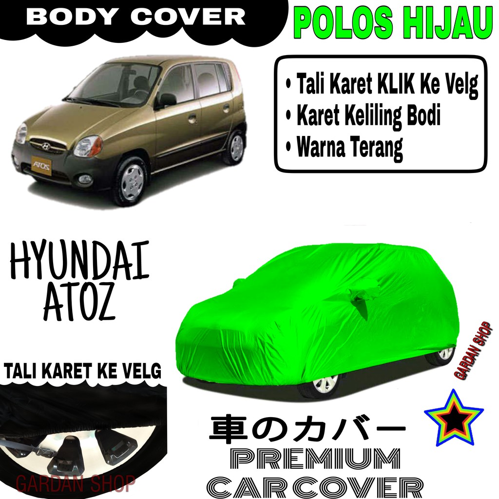 Sarung Mobil HYUNDAI ATOZ Polos HIJAU Body Cover Penutup Body Atoz PREMIUM Hijau