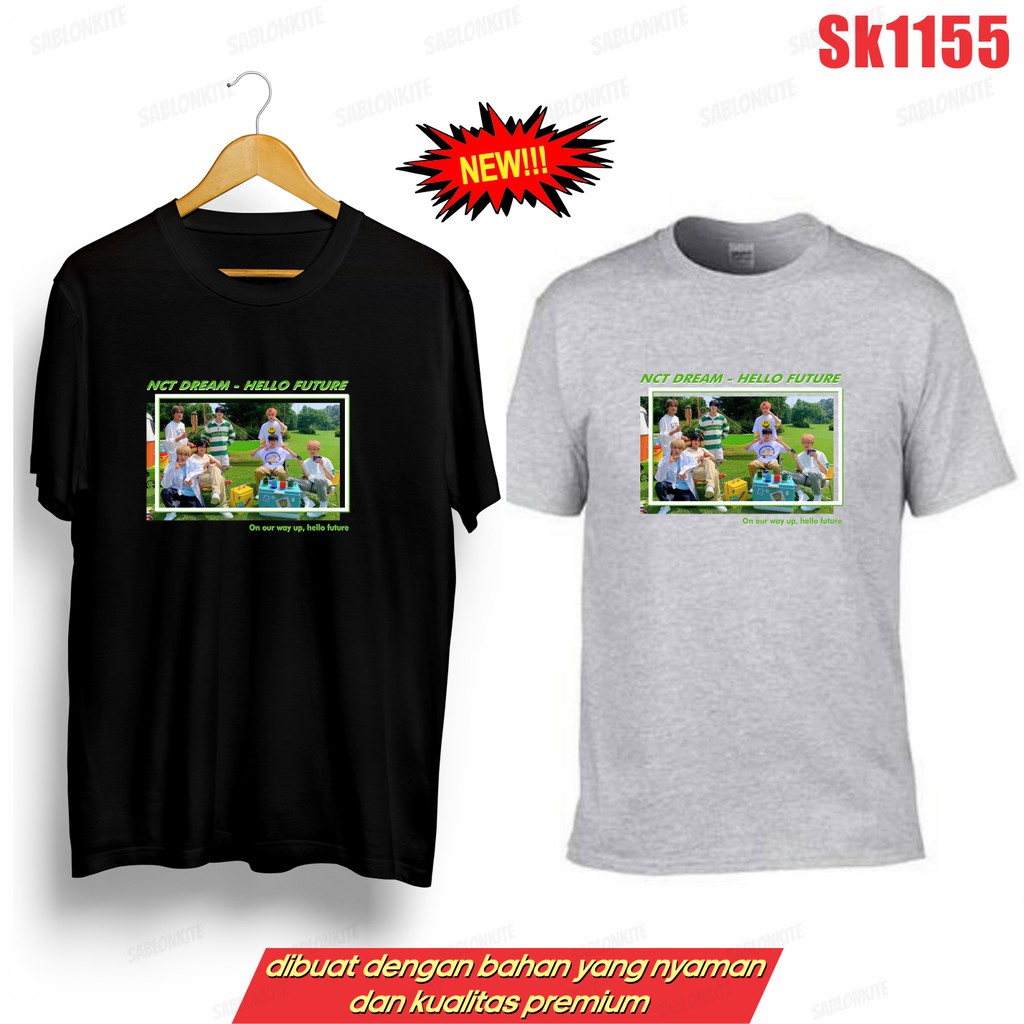 MURAH!!! KAOS NCT DREAM FOTO HELLO FUTURE SK1155 UNISEX COMBED 30S