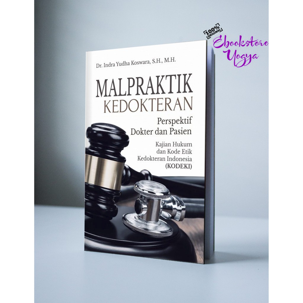 Malpraktik Kedokteran Perspektif Dokter dan Pasien Kajian Hukum dan Kode Etik Kedokteran Indonesia