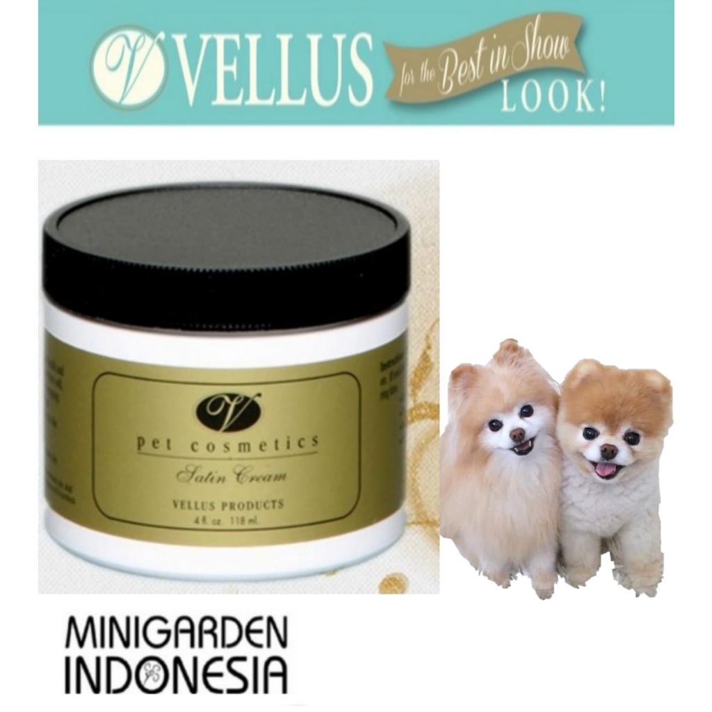 VELLUS SATIN CREAM 4 OZ dog cream krim pelembut penumbuh bulu anjing kucing