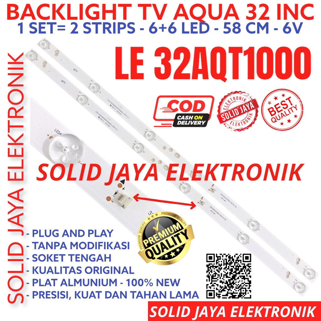 BACKLIGHT TV LED AQUA 32 INC LE 32AQT1000 LE32AQT1000 LE-32AQT1000 LAMPU BL 32AQT 1000 6K 6LED KANCING LED 32INCH 32INC 32IN BL AQUA 32 INCH IN