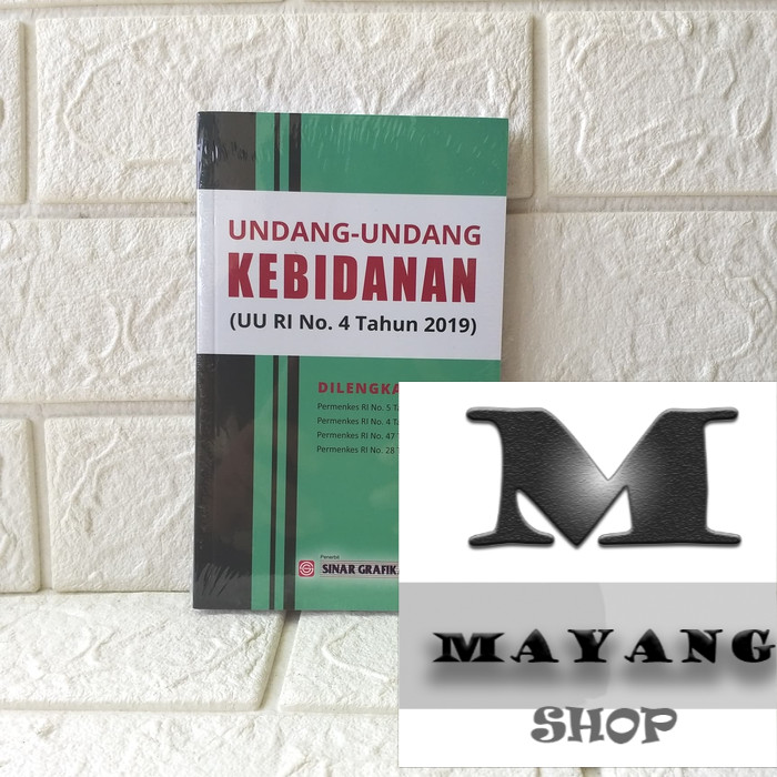 

buku Undang - undang kebidanan UU RI No.4 Tahun 2019 SINAR GRAFIKA