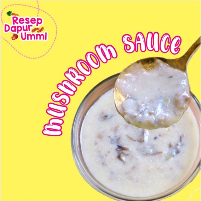 

MUSHROOM SAUCE HOMEMADE GLUTEN FREE Tanpa MSG Tanpa Pengawet Frozen Food Resep Dapur Ummi