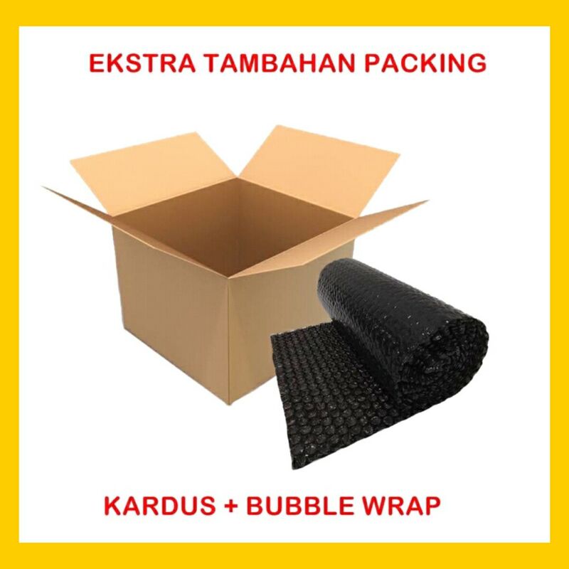

Extra Bubble Wrap dan Kardus packing