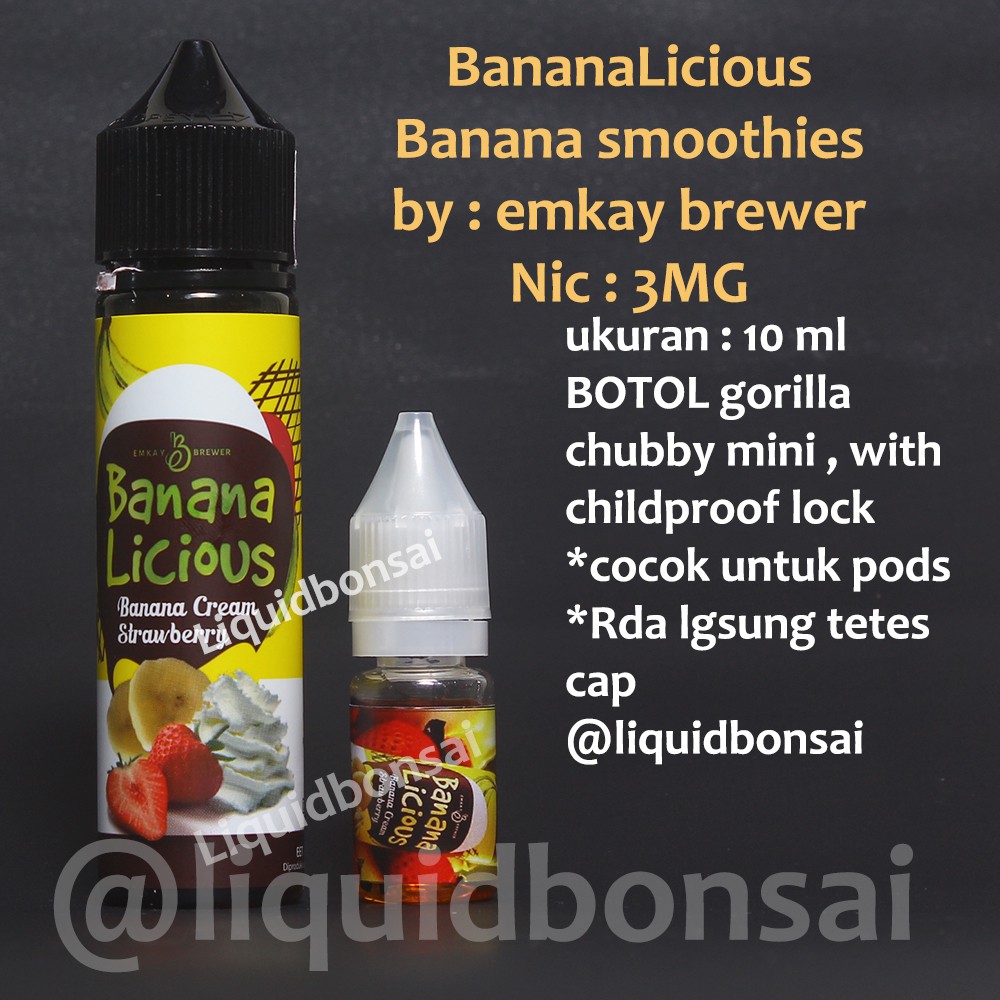 Liquid Bananalicious Cukai Nic 3mg Ecer Kecil 10 Ml Liquid Bonsai Liquid Kemasan Mini 10ml Shopee Indonesia