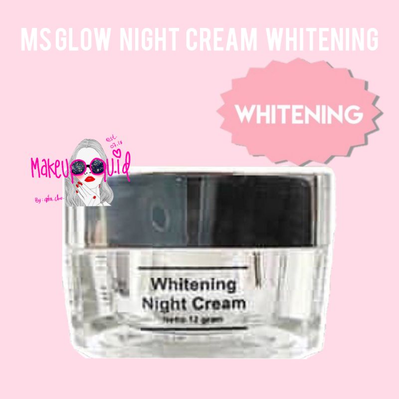 Ms Glow Whitening Night Cream / Ms Glow Night Cream Whitening