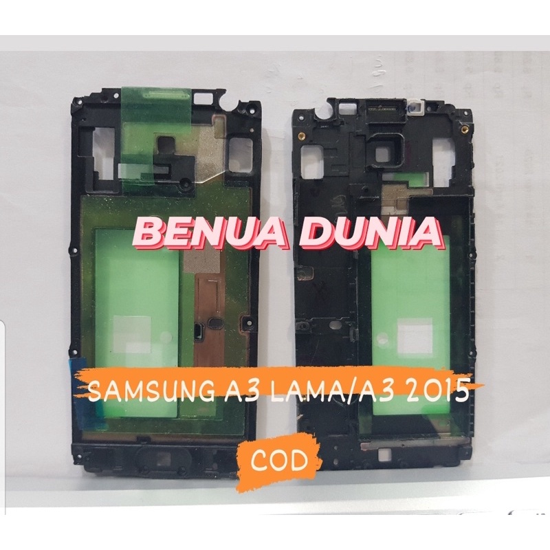FRAME SAMSUNG A3 LAMA/A3 2015 - TULANG HP BUZZEL SAMSUNG A3 LAMA/A3 2015 -BENUA DUNIA