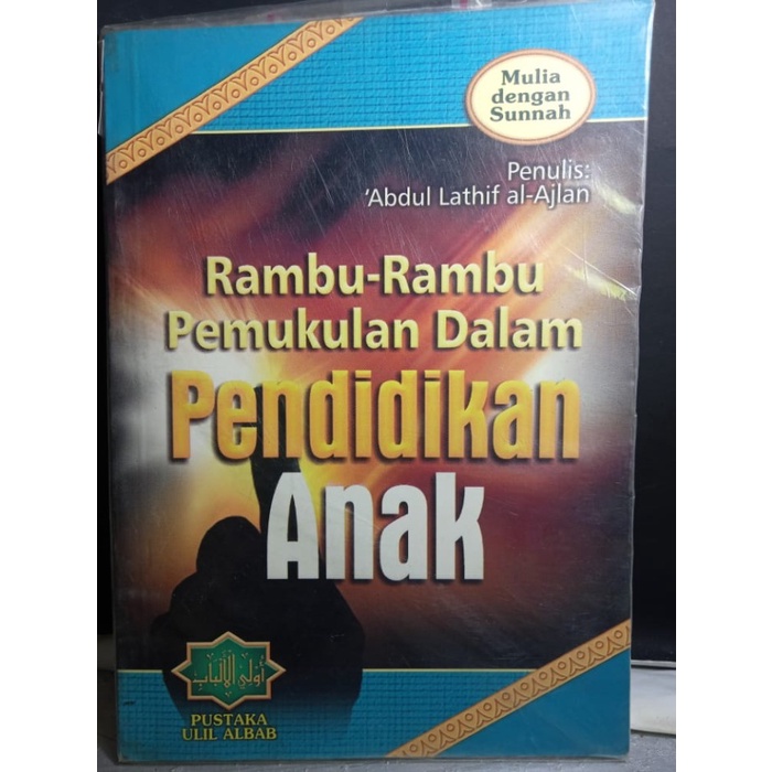 RAMBU RAMBU PEMUKULAN DALAM MENDIDIK ANAK ABDUL LATHIF AL AJLAN