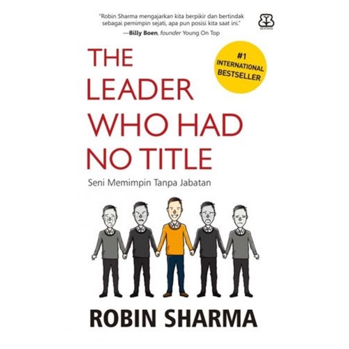 THE LEADER WHO HAD NO TITLE KARYA ROBIN SHARMA