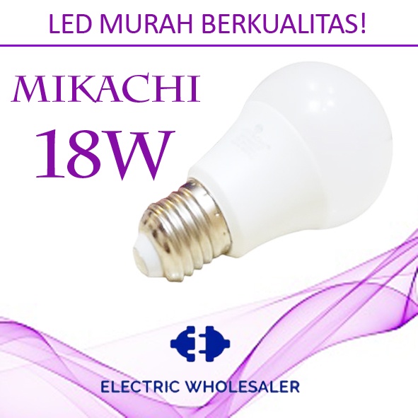 LAMPU LED MIKACHI 18W ( WATT ) MURAH BERKUALITAS