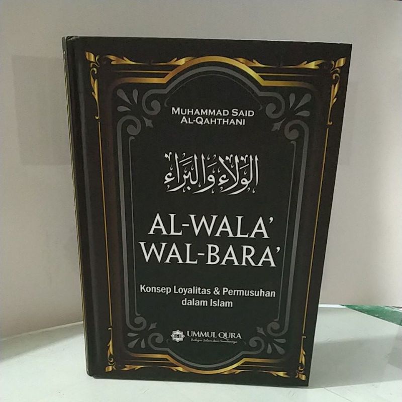 Al Wala Wal Bara - Konsep Loyalitas dan Permusuhan Dalam Islam