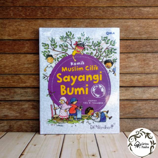 Buku Anak "Komik Muslim Cilik Sayangi Bumi" / DK. WARDHANI