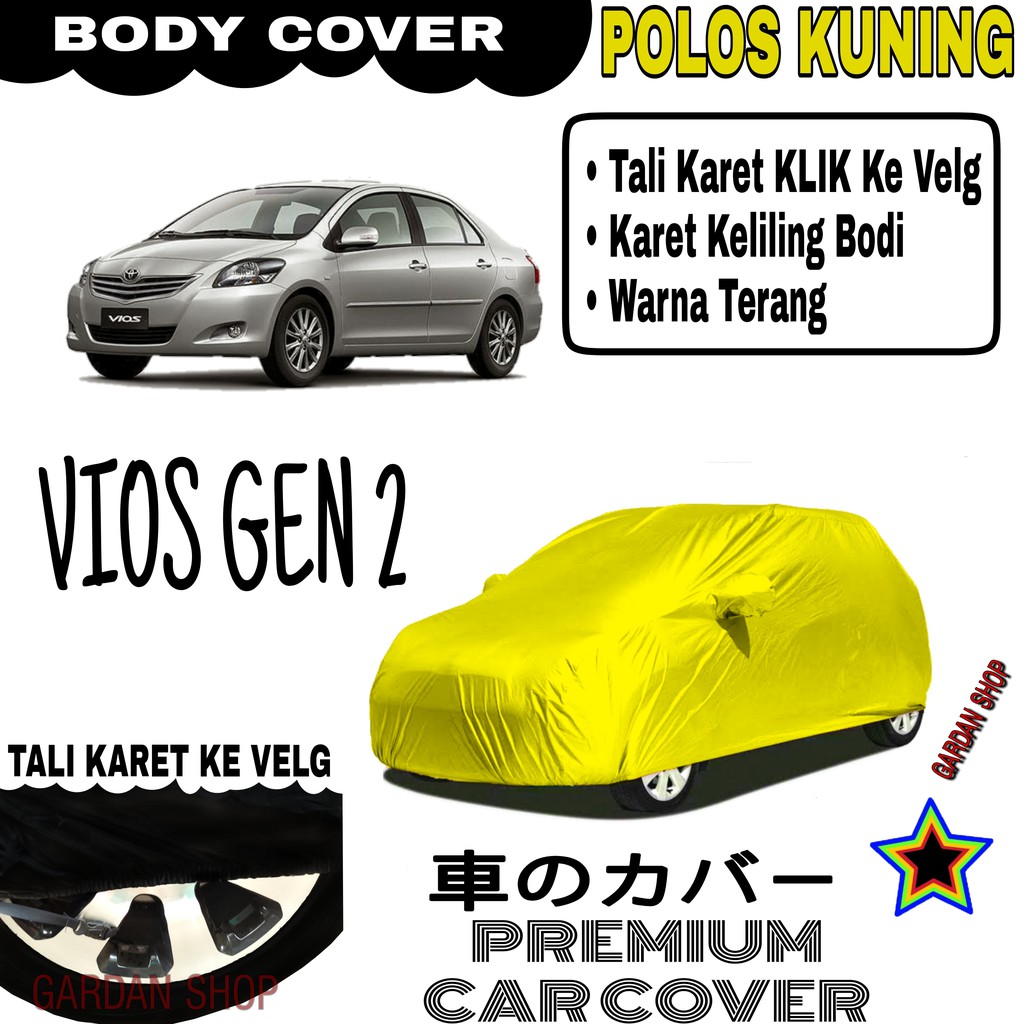 Sarung Mobil VIOS GEN 2 Polos KUNING Body Cover Penutup Body Vios PREMIUM Kuning