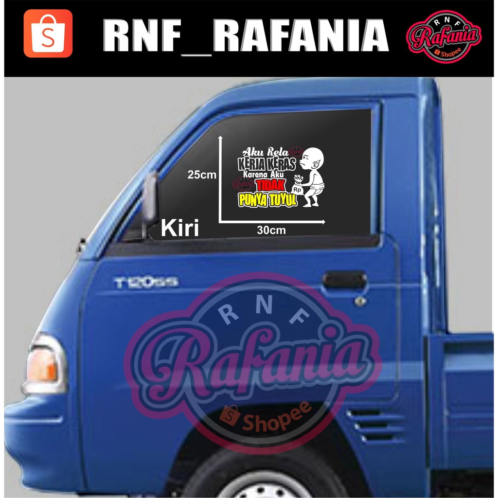 STICKER SKOTLET KACA PINTU/BODY MOBIL TRUCK/PICK UP/L300 AKU RELA KERJA KERAS KARENA AKU TIDAK PUNYA TUYUL