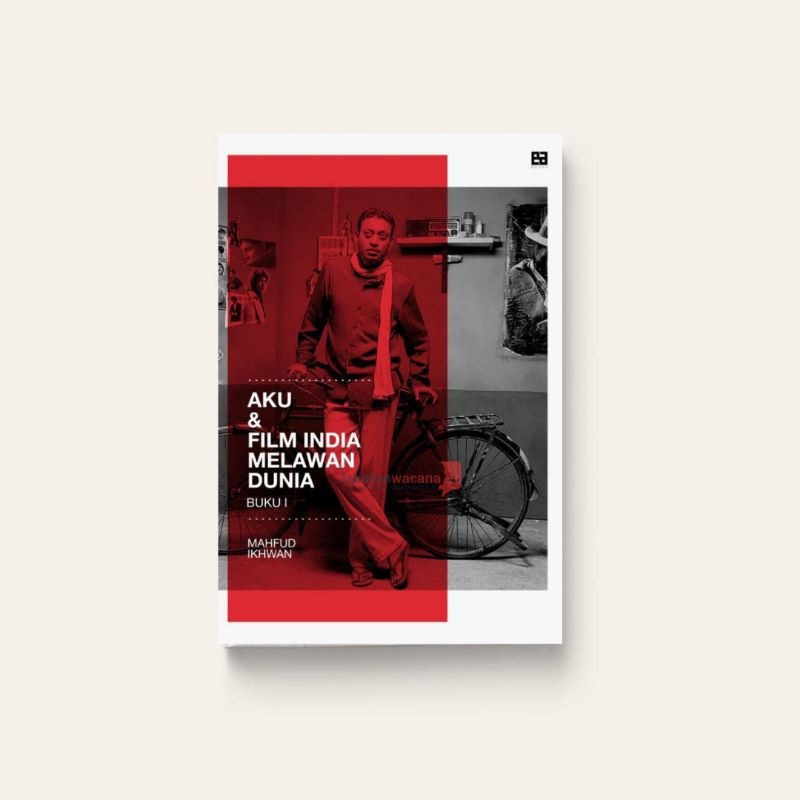 Aku dan Film India Melawan Dunia (Bagian I) - Mahfud Ikhwan