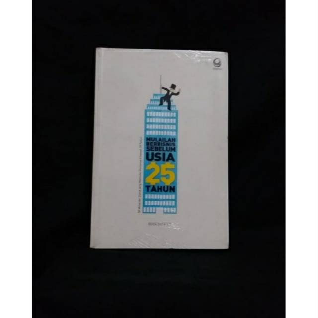 

buku mulailah berbisnis sebelum usia 25 tahun