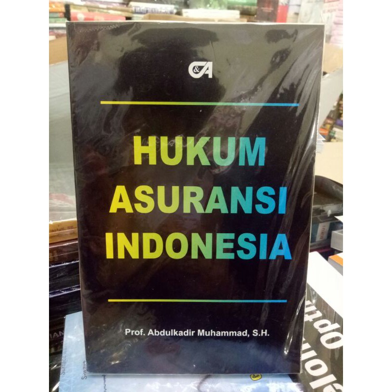 

Hukum Asuransi Indonesia "Prof. Abdulkadir Muhammad, S. H.