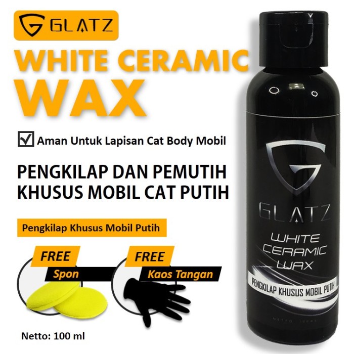 (COD AKTIF) Pengkilap Body Mobil Putih GLATZ-White Ceramic Wax Pemutih Mobil