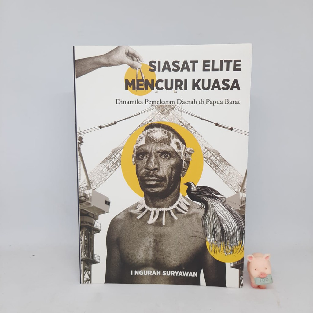 Siasat Elite Mencuri Kuasa - I Ngurah Suryawan