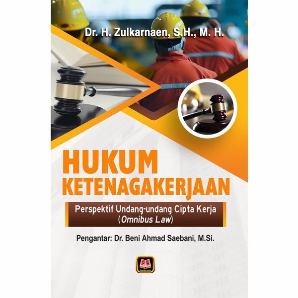 HUKUM KETENAGAKERJAAN PERSPEKTIF UNDANG UNDANG CIPTA KERJA OMNIBUS LAW