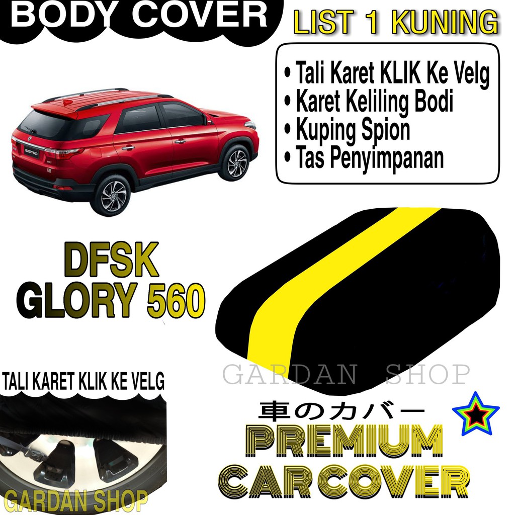 Body Cover DFSK GLORY 560 List KUNING Penutup Pelindung Bodi Mobil Dfsk Glory 560 PREMIUM Yellow