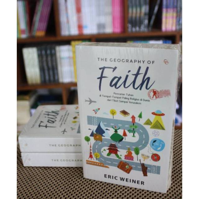 THE GEOGRAPHY OF FAITH - 
ERIC WEINER
