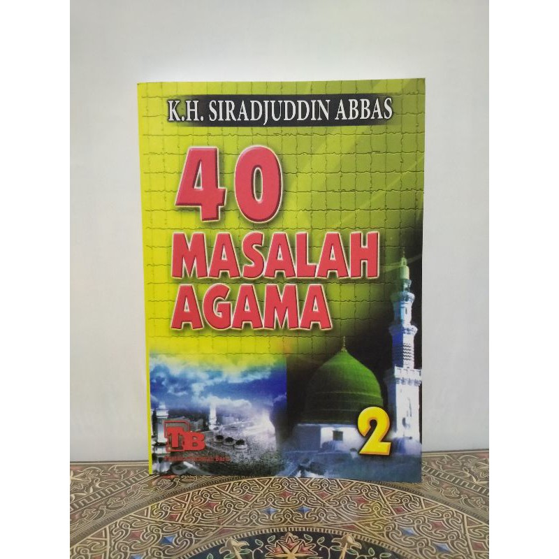 40 masalah agama jilid 2 oleh KH siradjuddin Abbas