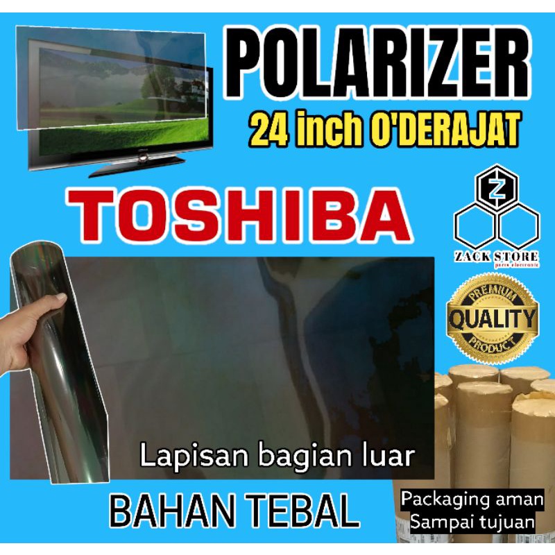 POLARIS TV LED TOSHIBA 24 INCH 0 DERAJAT LAPISAN BAGIAN LUAR TV LED LCD POLARISER TOSHIBA REGZA