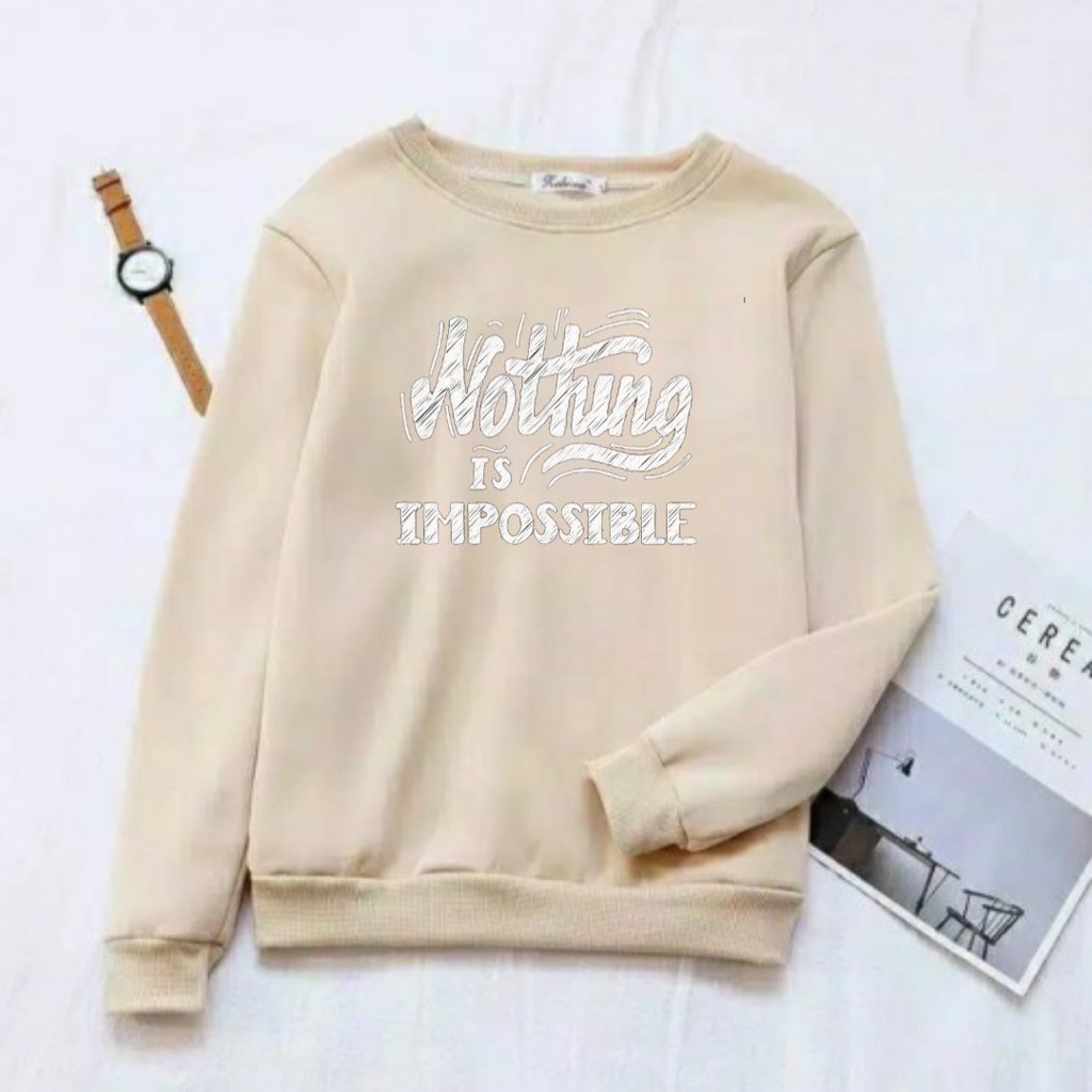 NOTHING IS IMPOSSIBLE SWEATER WANITA - CREWNECK HALUS TEBAL TERLARIS