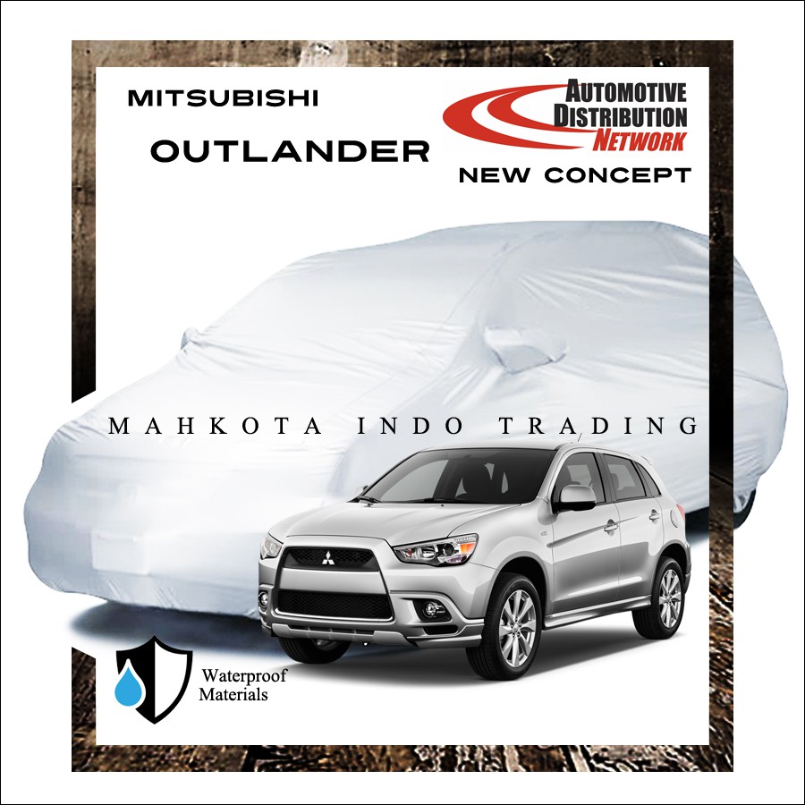 Custom Body Cover Mobil Mitsubishi Outlander / Sarung Mobil Mitsubishi Outlander