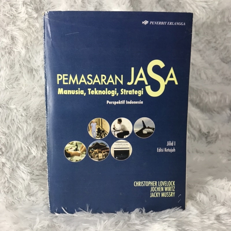 PEMASARAN JASA - Jilid 1 Edisi 7 | CHRISTOPER LOVELOCK, JOCHEN WIRTZ, JACKY MUSSRY