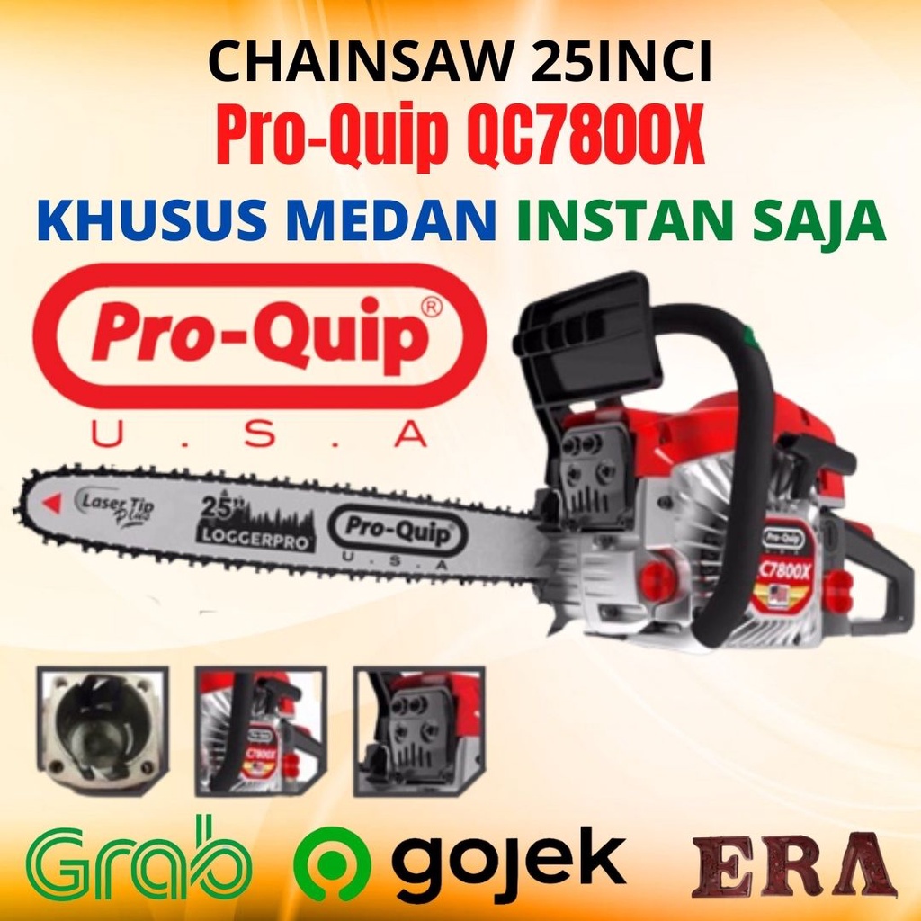 [KHUSUS INSTAN MEDAN] ProQuip - Chainsaw 25" Pro Quip Tipe QC 7800 X Mesin Gergaji Kayu Bar Baja 25 