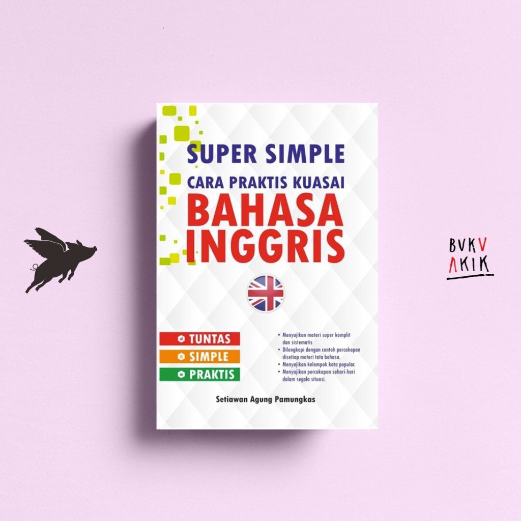 Cara Praktis Kuasai Bahasa Inggris - Setiawan Agung Pamungkas