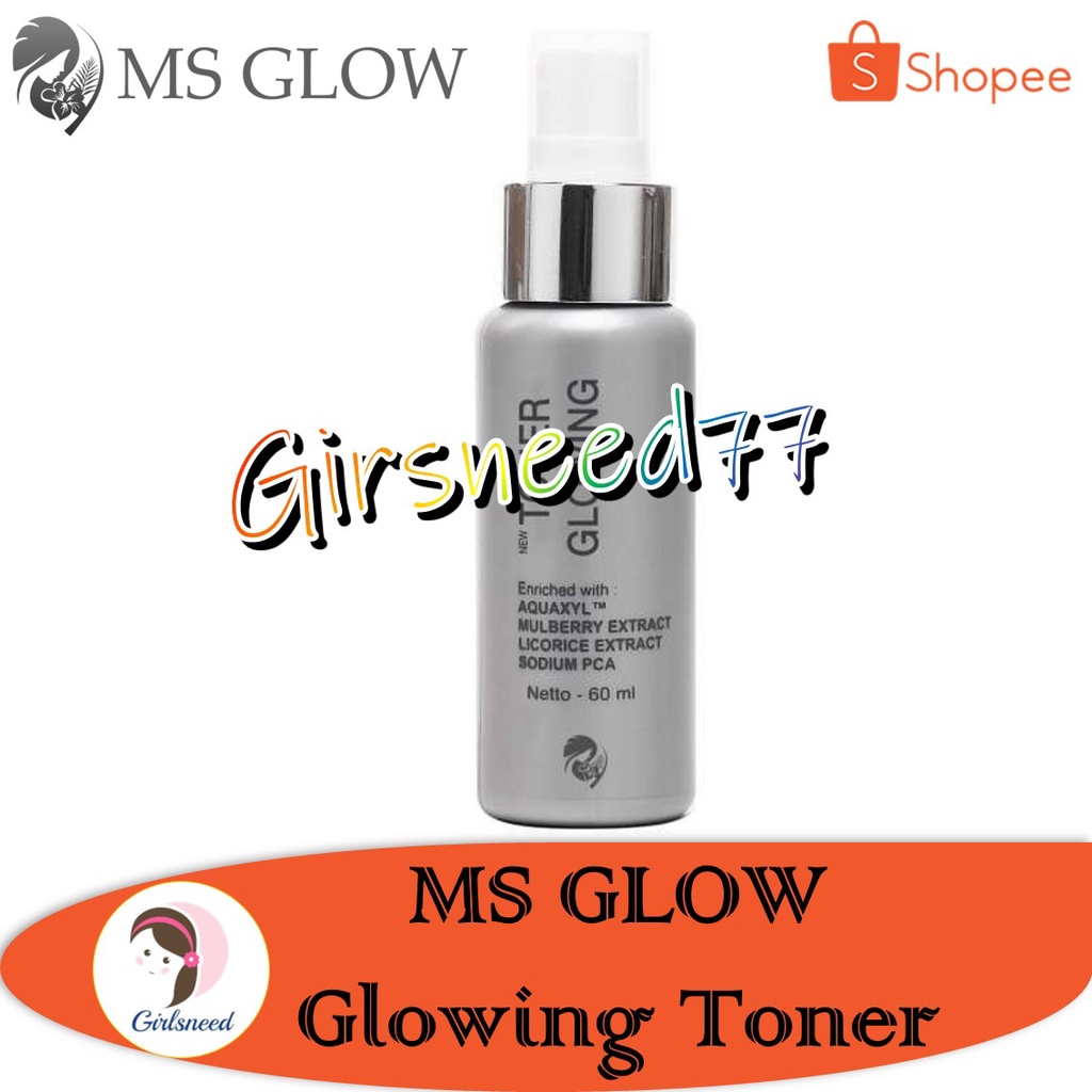 MS Glow Glowing Toner GIRLSNEED77 Toner Mencerahkan dan Membuat Wajah Kenyal dan Glowing