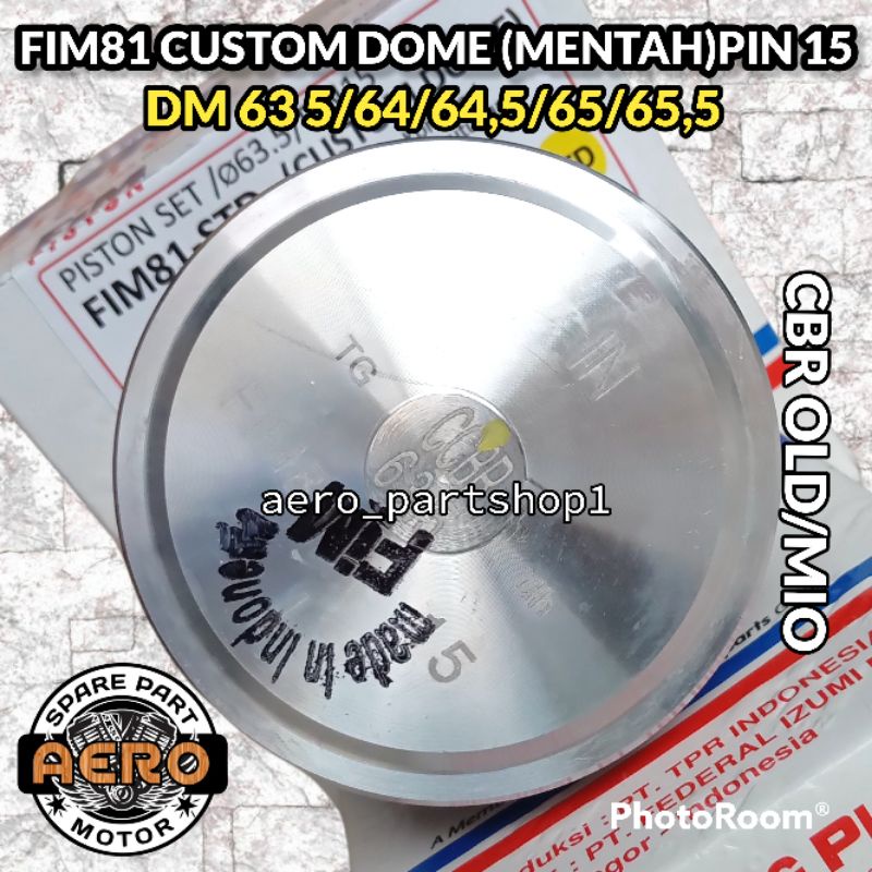 PISTON KIT FIM FIM81 CUSTOM DOME MENTAH ( 63,5 / 64 / 64,5 / 65 ) ( PEN 15 / PIN 15 ) CBR 150 LAMA /