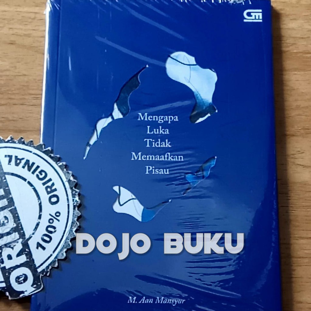 Mengapa Luka Tidak Memaafkan Pisau by M. Aan Mansyur