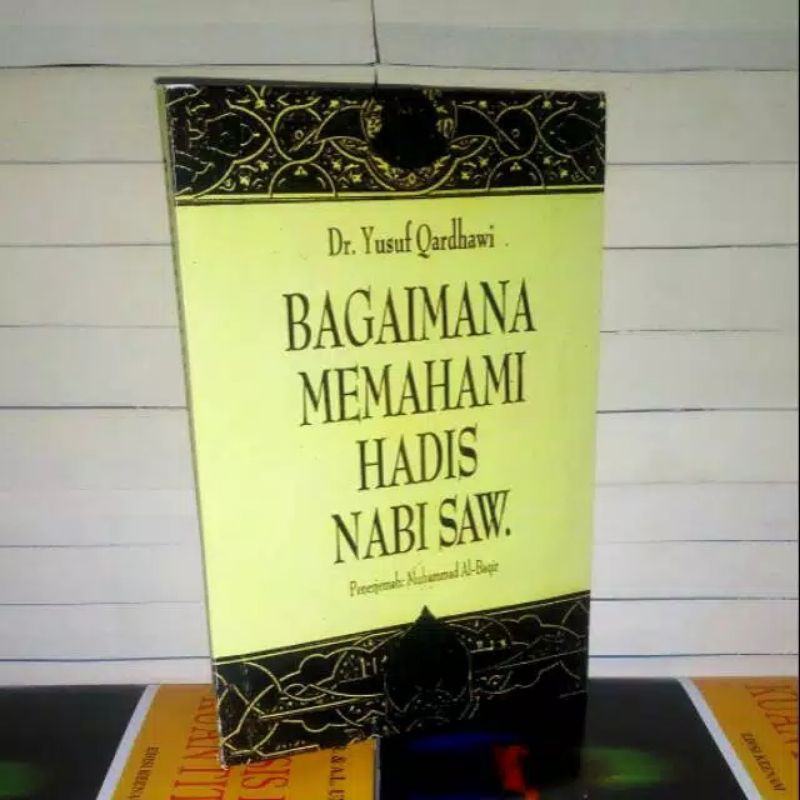 Bagaimana Memahami Hadis Nabi Muhammad SAW - Yusuf Qardhawi