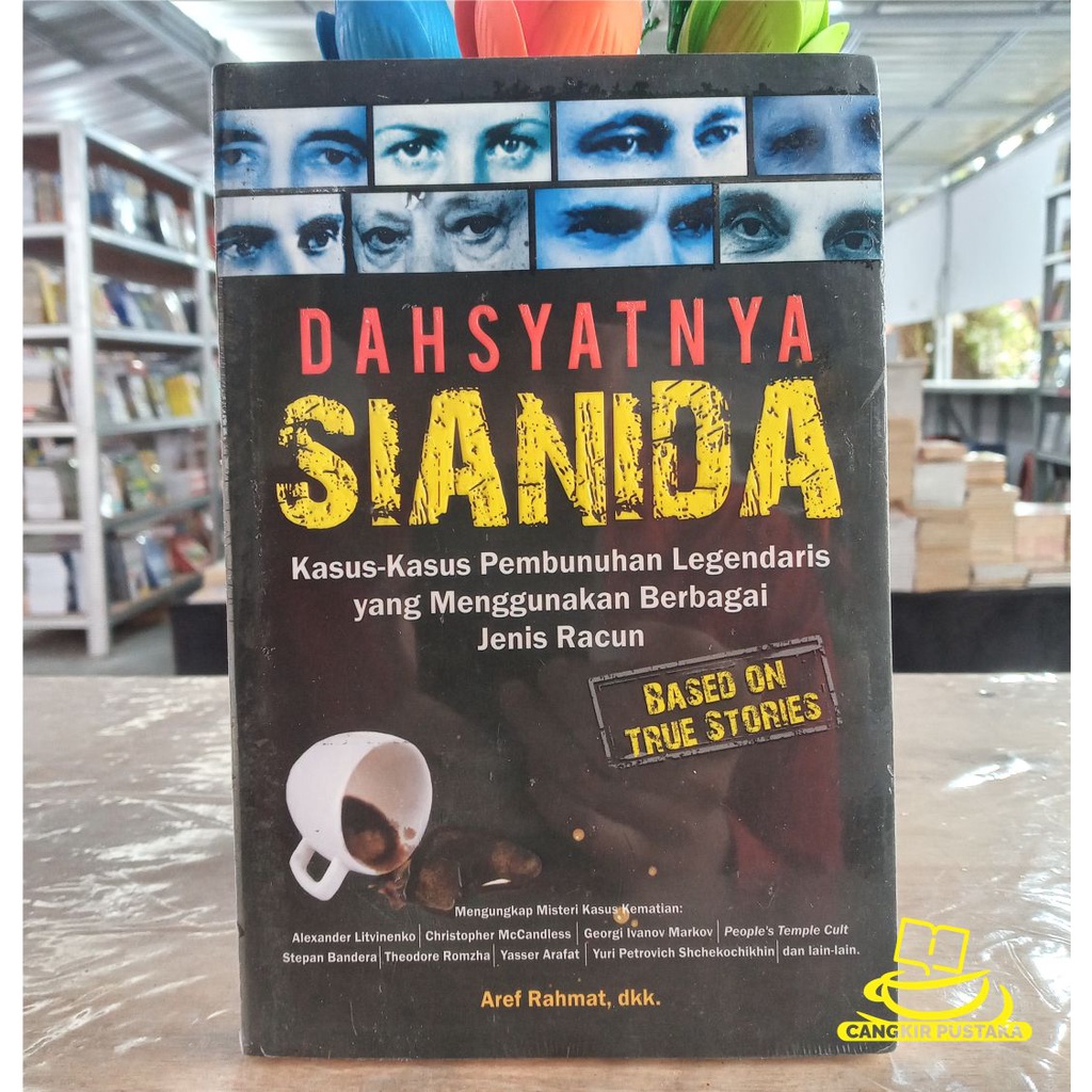 BUKU DAHSYATNYA SIANIDA - Kasus-Kasus Pembunuhan Legendaris yang Menggunakan Berbagai Jenis Racun